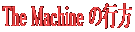 The Machine ̍s
